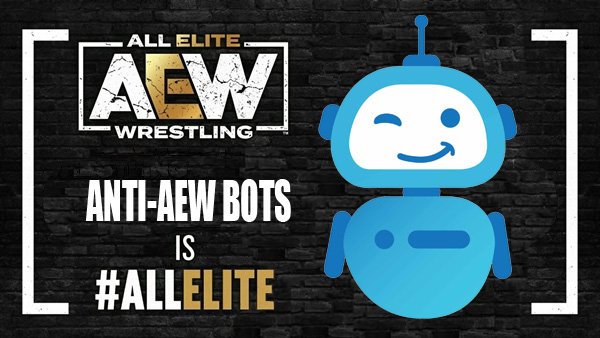 How Long Before I’m Accused Of Being An Anti-AEW Bot?